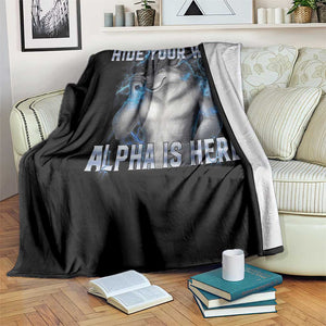 Hide Your Wife The Alpha Is Here Throw Blanket Funny Sarcastic Cringe Werewolf Meme TS14 Print Your Wear