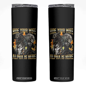 Hide Your Wife The Alpha is Here Skinny Tumbler Cringe Werewolf Alpha Meme Humor TS14 Black Print Your Wear