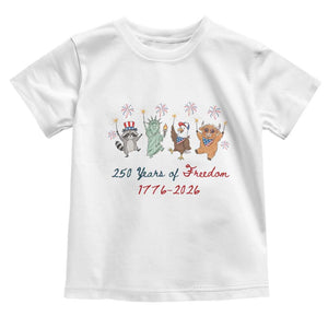250 Years Of Freedom Toddler T Shirt Patriotic Doodle America Raccoon Goose Highland Cow 4th of July TS14 White Print Your Wear