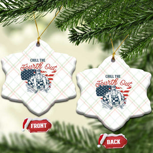 Chill The Fourth Out Ceramic Ornament Funny FDT 4th of July TS14 Print Your Wear