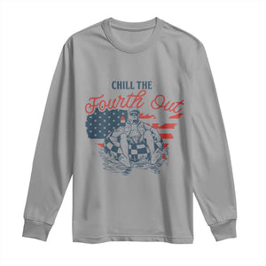 Chill The Fourth Out Long Sleeve Shirt Funny FDT 4th of July TS14 Sport Gray Print Your Wear