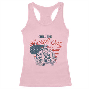 Chill The Fourth Out Racerback Tank Top Funny FDT 4th of July