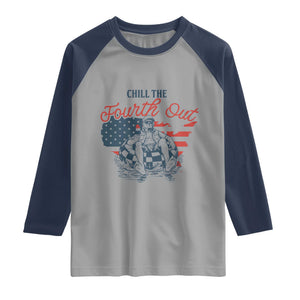 Chill The Fourth Out Raglan Shirt Funny FDT 4th of July TS14 Sport Gray Navy Print Your Wear