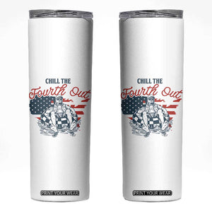 Chill The Fourth Out Skinny Tumbler Funny FDT 4th of July