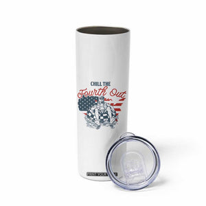 Chill The Fourth Out Skinny Tumbler Funny FDT 4th of July