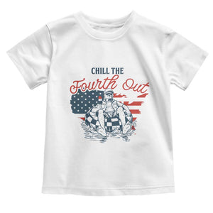 Chill The Fourth Out Toddler T Shirt Funny FDT 4th of July