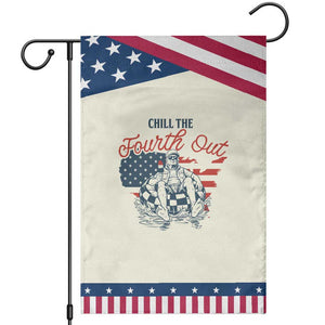 Chill The Fourth Out Patriotic Garden Flag Funny FDT 4th of July