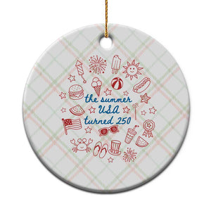 The Summer USA Turned 250 Ceramic Ornament 250 Years America Anniversary 4th of July