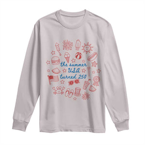 The Summer USA Turned 250 Long Sleeve Shirt 250 Years America Anniversary 4th of July