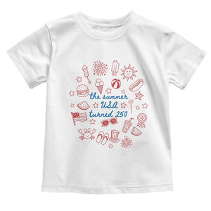 The Summer USA Turned 250 Toddler T Shirt 250 Years America Anniversary 4th of July