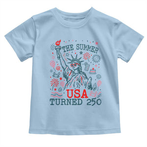 250 Years America Anniversary Statue of Liberty Toddler T Shirt The Summer USA Turned 250