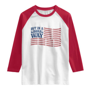 USA But In A Liberal Way 4th of July Raglan Shirt Feminist Women's Rights Freedom