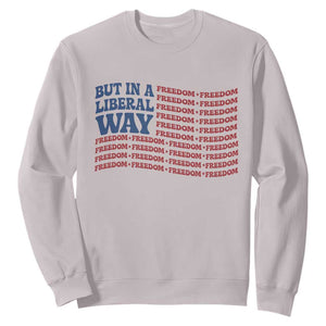 USA But In A Liberal Way 4th of July Sweatshirt Feminist Women's Rights Freedom