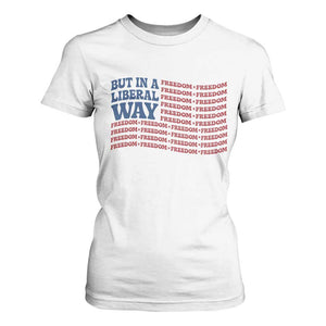 USA But In A Liberal Way 4th of July T Shirt For Women Feminist Women's Rights Freedom