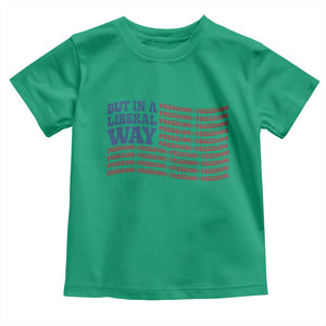 USA But In A Liberal Way 4th of July Toddler T Shirt Feminist Women's Rights Freedom