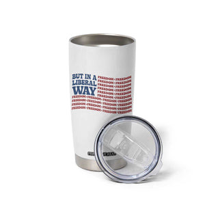 USA But In A Liberal Way 4th of July Tumbler Cup Feminist Women's Rights Freedom