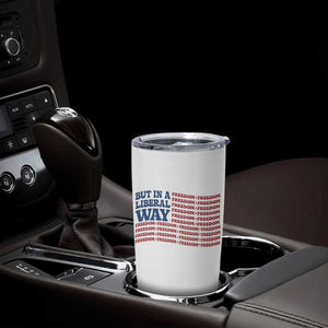 USA But In A Liberal Way 4th of July Tumbler Cup Feminist Women's Rights Freedom