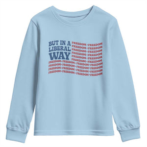 USA But In A Liberal Way 4th of July Youth Sweatshirt Feminist Women's Rights Freedom