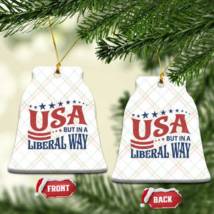 USA But In A Liberal Way 4th of July Ceramic Ornament Feminist Women's Rights