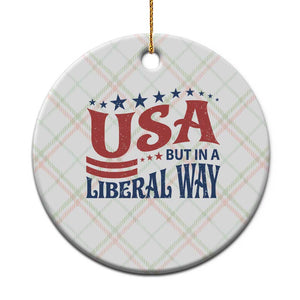 USA But In A Liberal Way 4th of July Ceramic Ornament Feminist Women's Rights