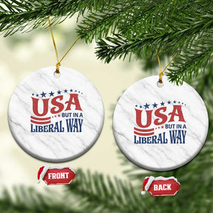 USA But In A Liberal Way 4th of July Ceramic Ornament Feminist Women's Rights