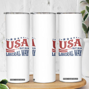 USA But In A Liberal Way 4th of July Skinny Tumbler Feminist Women's Rights