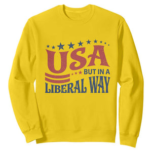 USA But In A Liberal Way 4th of July Sweatshirt Feminist Women's Rights