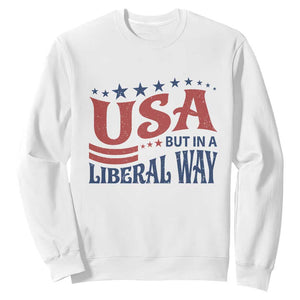 USA But In A Liberal Way 4th of July Sweatshirt Feminist Women's Rights
