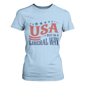 USA But In A Liberal Way 4th of July T Shirt For Women Feminist Women's Rights