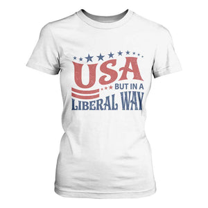 USA But In A Liberal Way 4th of July T Shirt For Women Feminist Women's Rights