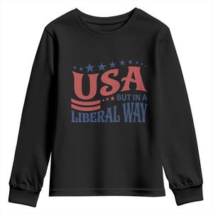 USA But In A Liberal Way 4th of July Youth Sweatshirt Feminist Women's Rights