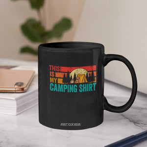 Funny Camper Coffee Mug This Is My Camping Shirt TS14 Print Your Wear