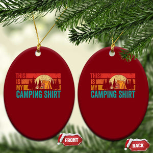 Funny Camper Ceramic Ornament This Is My Camping Shirt TS14 Print Your Wear