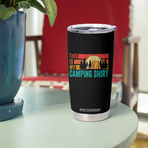 Funny Camper Tumbler Cup This Is My Camping Shirt TS14 Print Your Wear