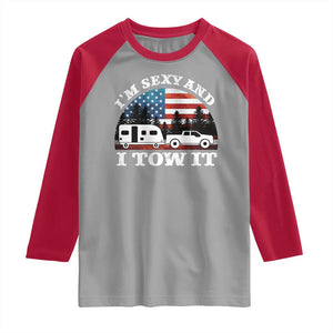 Funny Camping RV Camper Truck Raglan Shirt I Am Sexy And I Tow It TS14 Sport Gray Red Print Your Wear