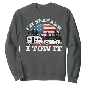 Funny Camping RV Camper Truck Sweatshirt I Am Sexy And I Tow It TS14 Dark Heather Print Your Wear