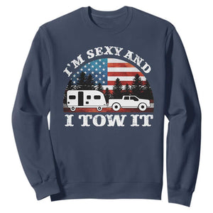 Funny Camping RV Camper Truck Sweatshirt I Am Sexy And I Tow It TS14 Navy Print Your Wear