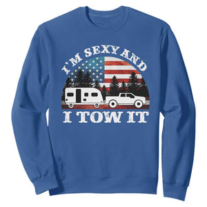 Funny Camping RV Camper Truck Sweatshirt I Am Sexy And I Tow It TS14 Royal Blue Print Your Wear