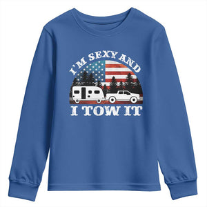 Funny Camping RV Camper Truck Youth Sweatshirt I Am Sexy And I Tow It TS14 Royal Blue Print Your Wear
