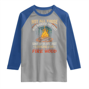 Funny Camping Raglan Shirt Not All Those Who Wander Are Lost TS14 Sport Gray Royal Print Your Wear