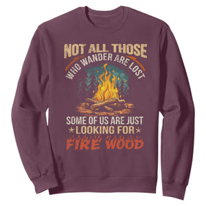 Funny Camping Sweatshirt Not All Those Who Wander Are Lost TS14 Maroon Print Your Wear