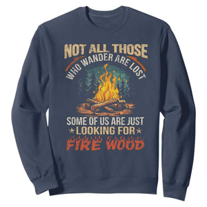 Funny Camping Sweatshirt Not All Those Who Wander Are Lost TS14 Navy Print Your Wear