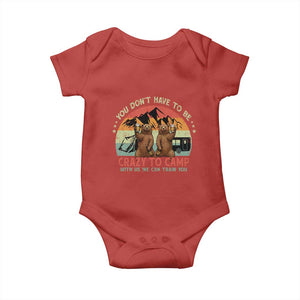 Funny Camping Baby Onesie You Do Not Have To Be Crazy To Camp With Us TS14 Red Print Your Wear