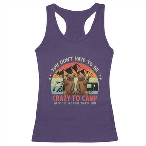 Funny Camping Racerback Tank Top You Do Not Have To Be Crazy To Camp With Us TS14 Purple Print Your Wear