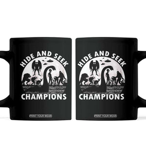 Hide And Seek Champions Coffee Mug Funny Cryptid Cryptozoology TS14 Black Print Your Wear
