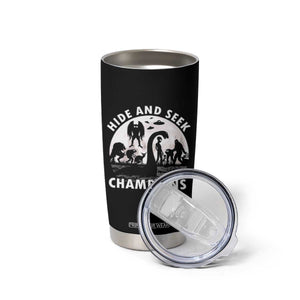 Hide And Seek Champions Tumbler Cup Funny Cryptid Cryptozoology TS14 Print Your Wear