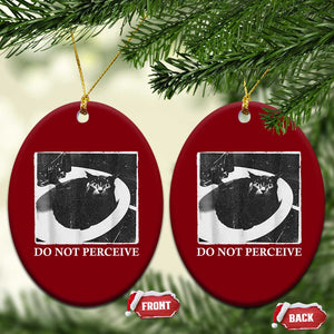 Do Not Perceive Me Funny Meme Cat Lover Ceramic Ornament Funny Cat Sarcstic Meme