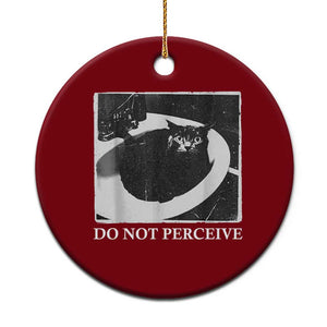 Do Not Perceive Me Funny Meme Cat Lover Ceramic Ornament Funny Cat Sarcstic Meme