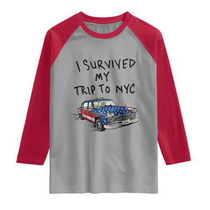 I Survived My Trip to NYC Raglan Shirt Funny New York City USA Flag Taxi Meme Gift