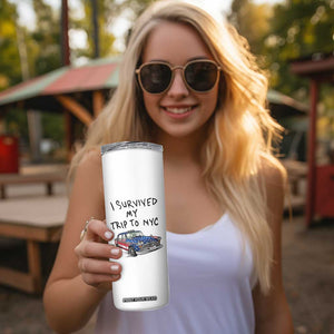 I Survived My Trip to NYC Skinny Tumbler Funny New York City USA Flag Taxi Meme Gift
